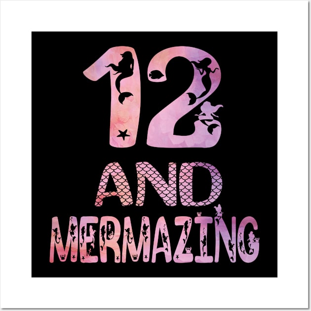 12 And Mermazing Girl 12th Birthday Mermaid Lover Party design Wall Art by Grabitees